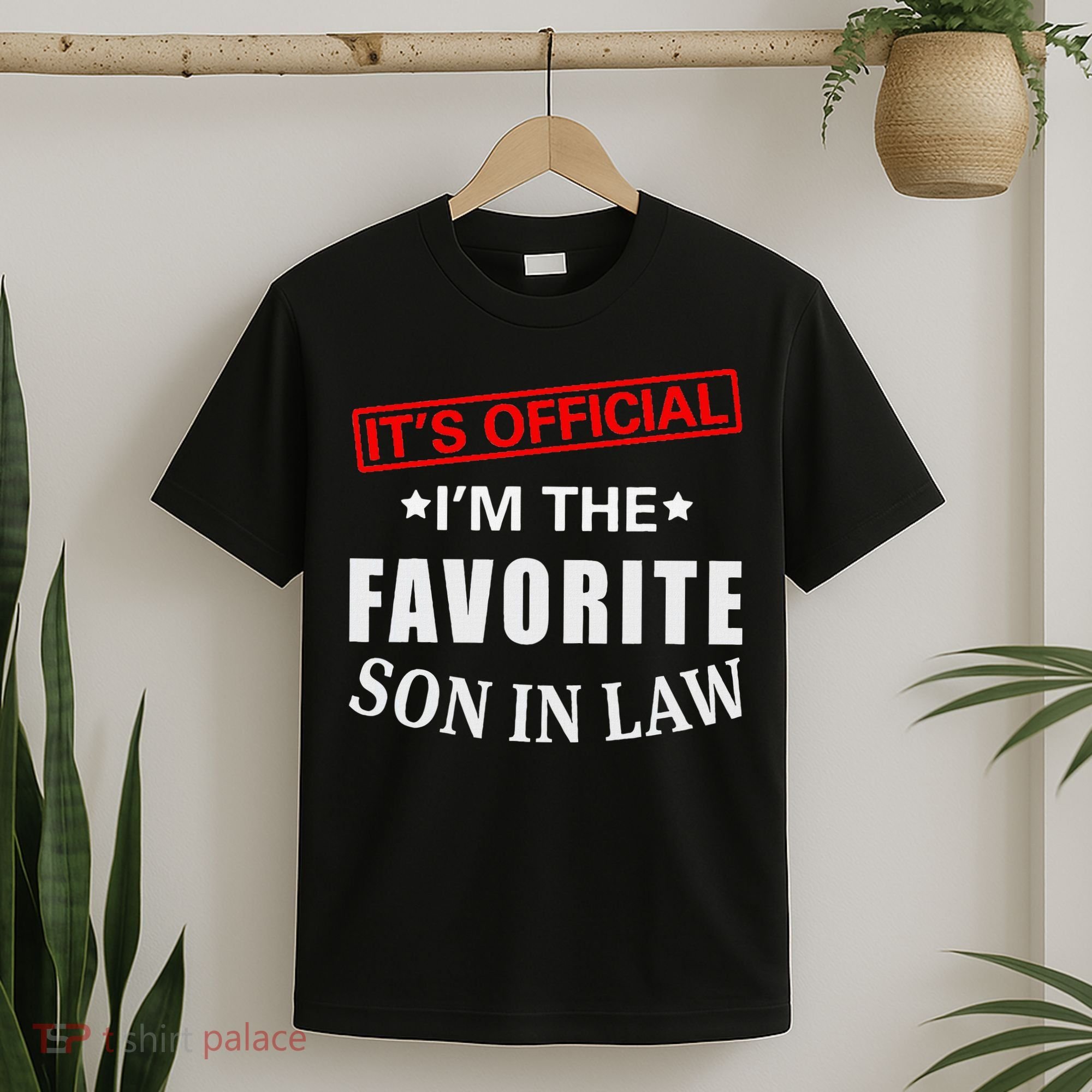 Its Im The Favorite Son In Law T-Shirt