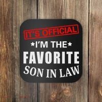 Its Im The Favorite Son In Law Coaster thumb 0