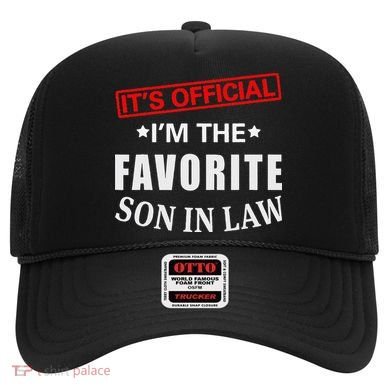 Its Im The Favorite Son In Law Hat