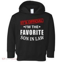 Its Im The Favorite Son In Law Toddler Hoodie thumb 0