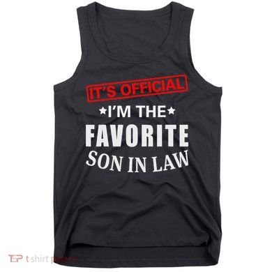 Its Im The Favorite Son In Law Tank Top
