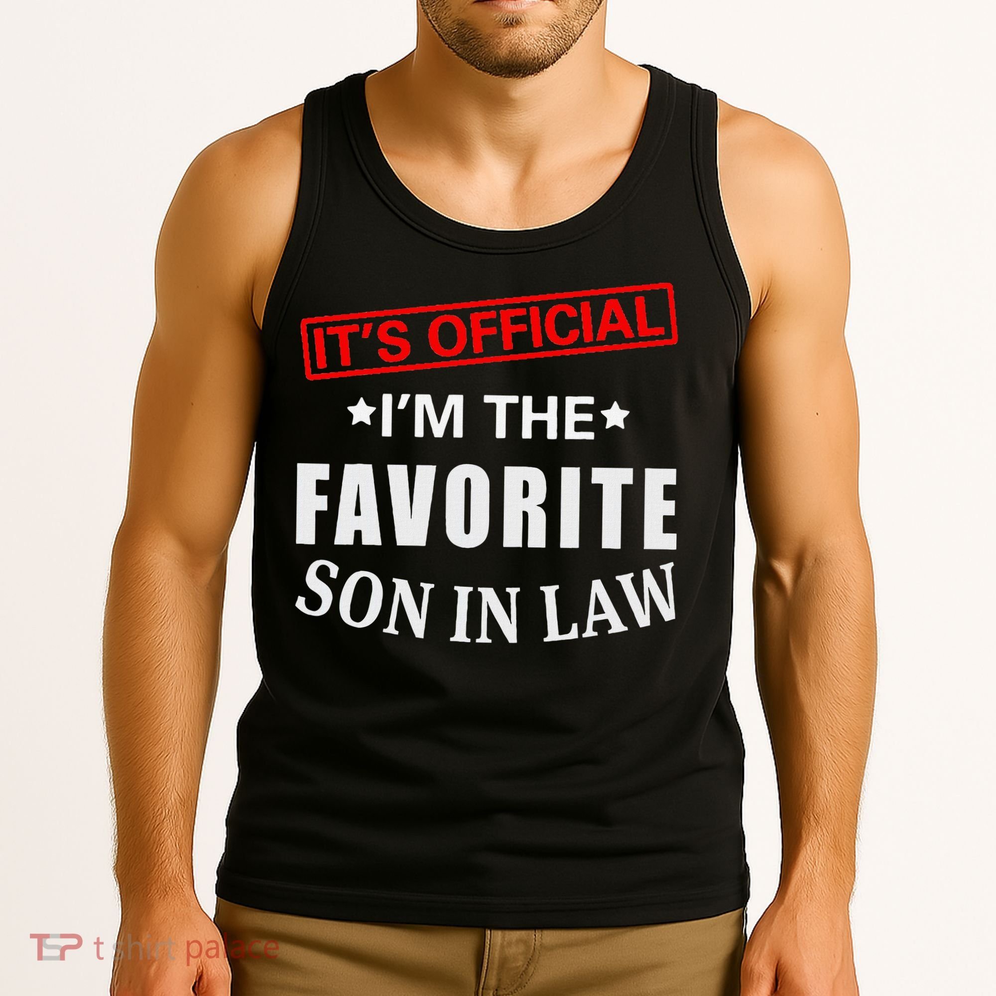Its Im The Favorite Son In Law Tank Top