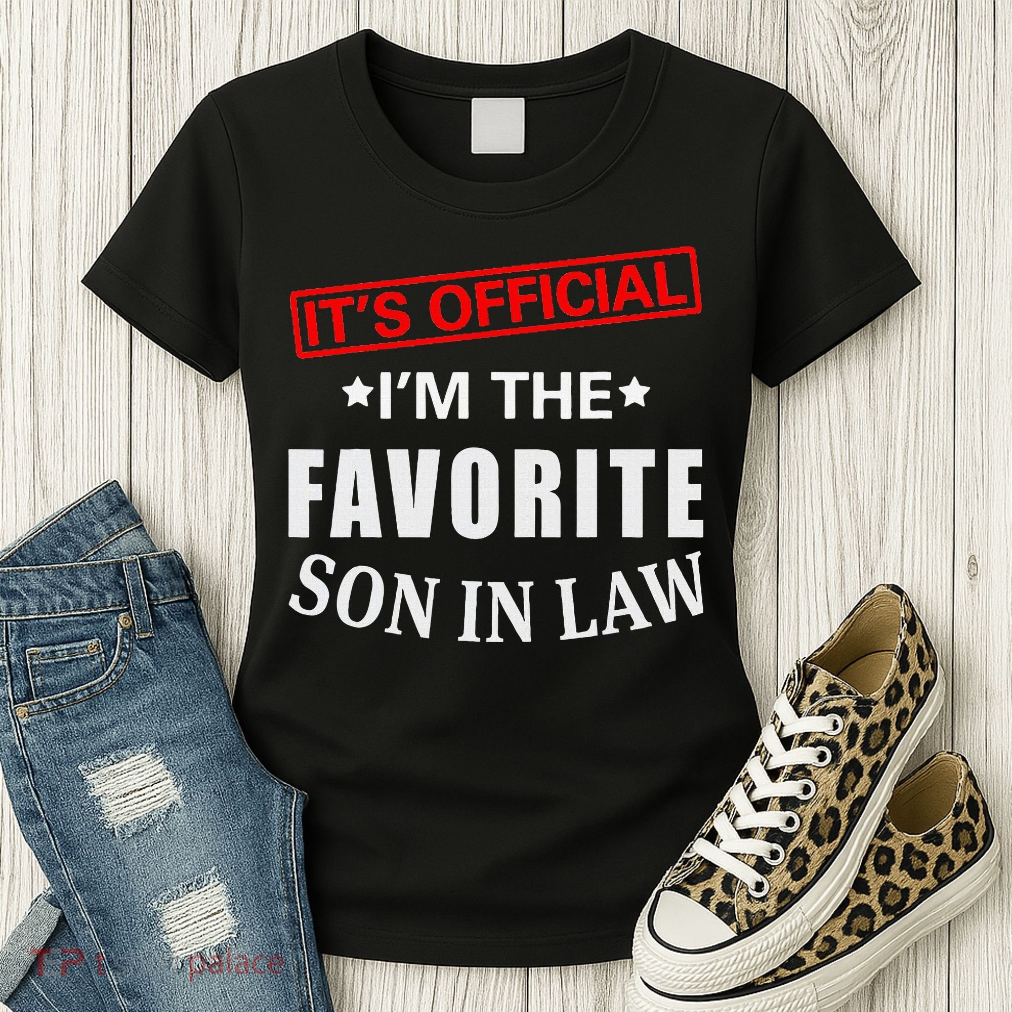 Its Im The Favorite Son In Law Women's T-Shirt