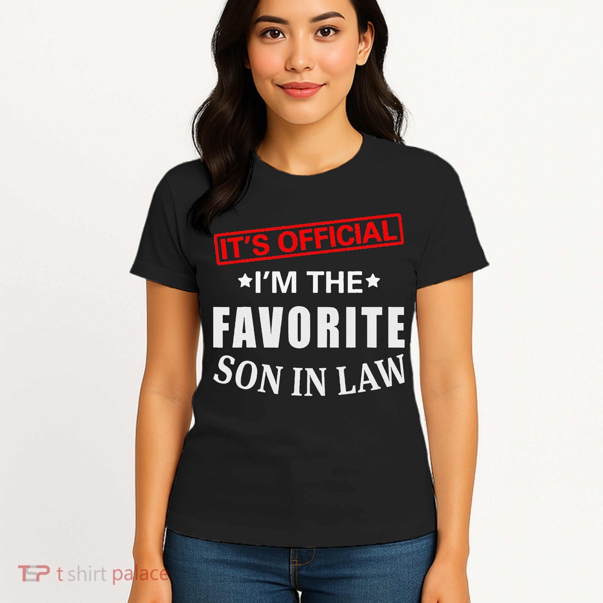 Its Im The Favorite Son In Law Women's T-Shirt