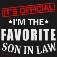 Its Im The Favorite Son In Law Women's T-Shirt thumb 6