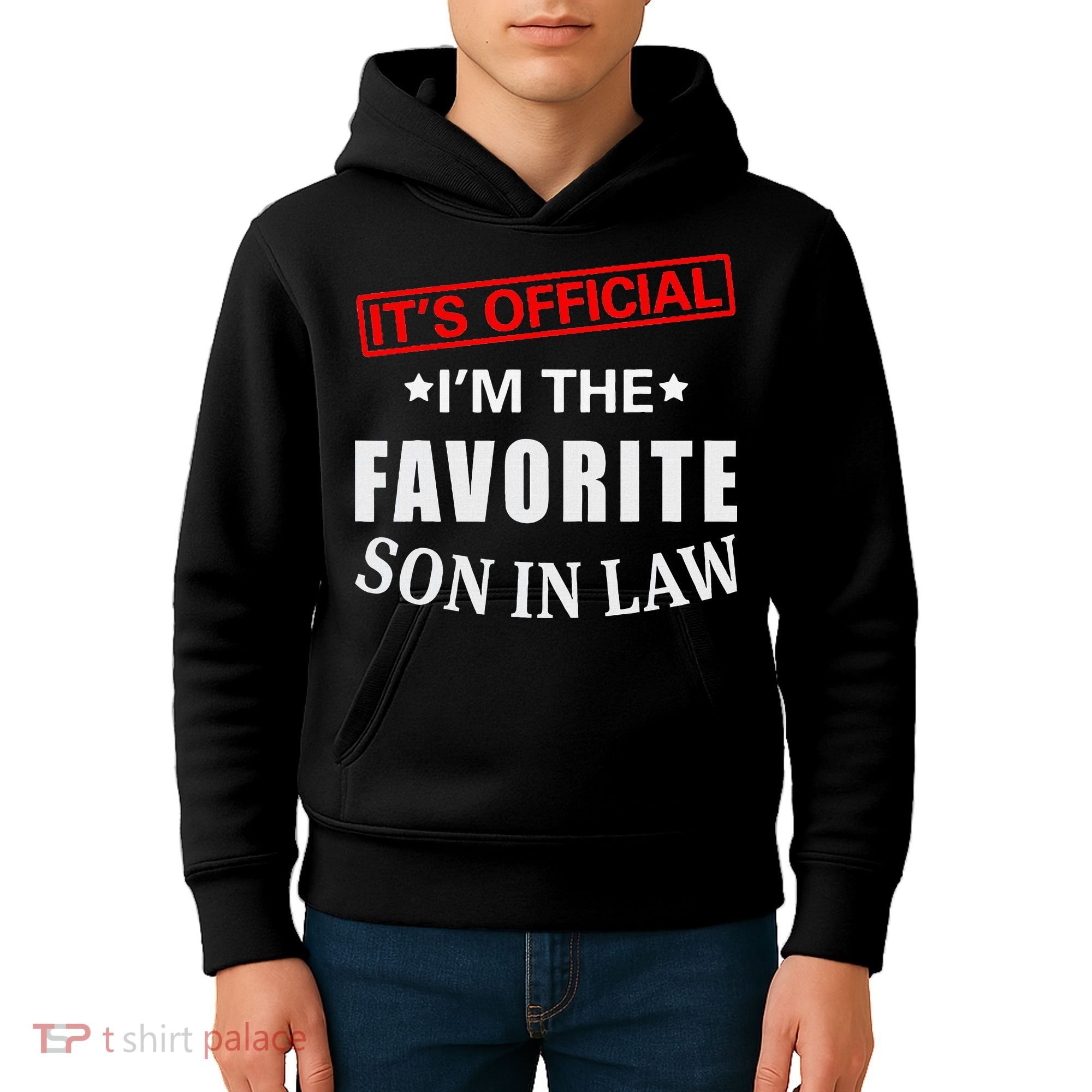 Its Im The Favorite Son In Law Kids Hoodie
