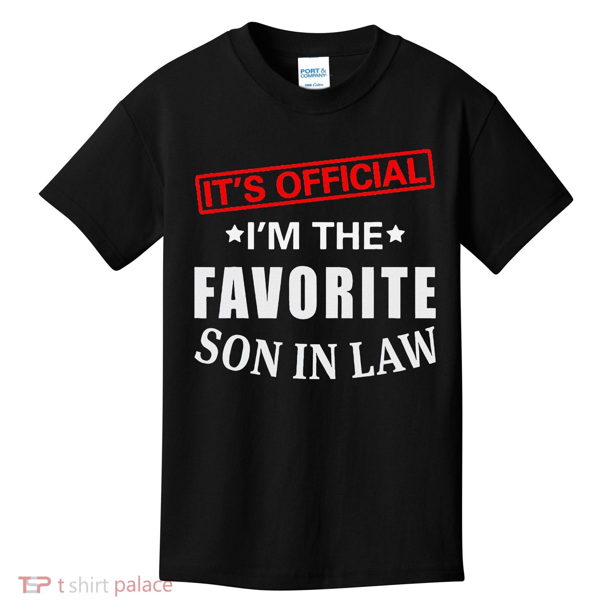 Its Im The Favorite Son In Law Kids T-Shirt