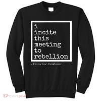 I Incite This Meeting To Rebellion Sweatshirt thumb 0