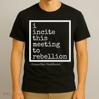 I Incite This Meeting To Rebellion T-Shirt thumb 3