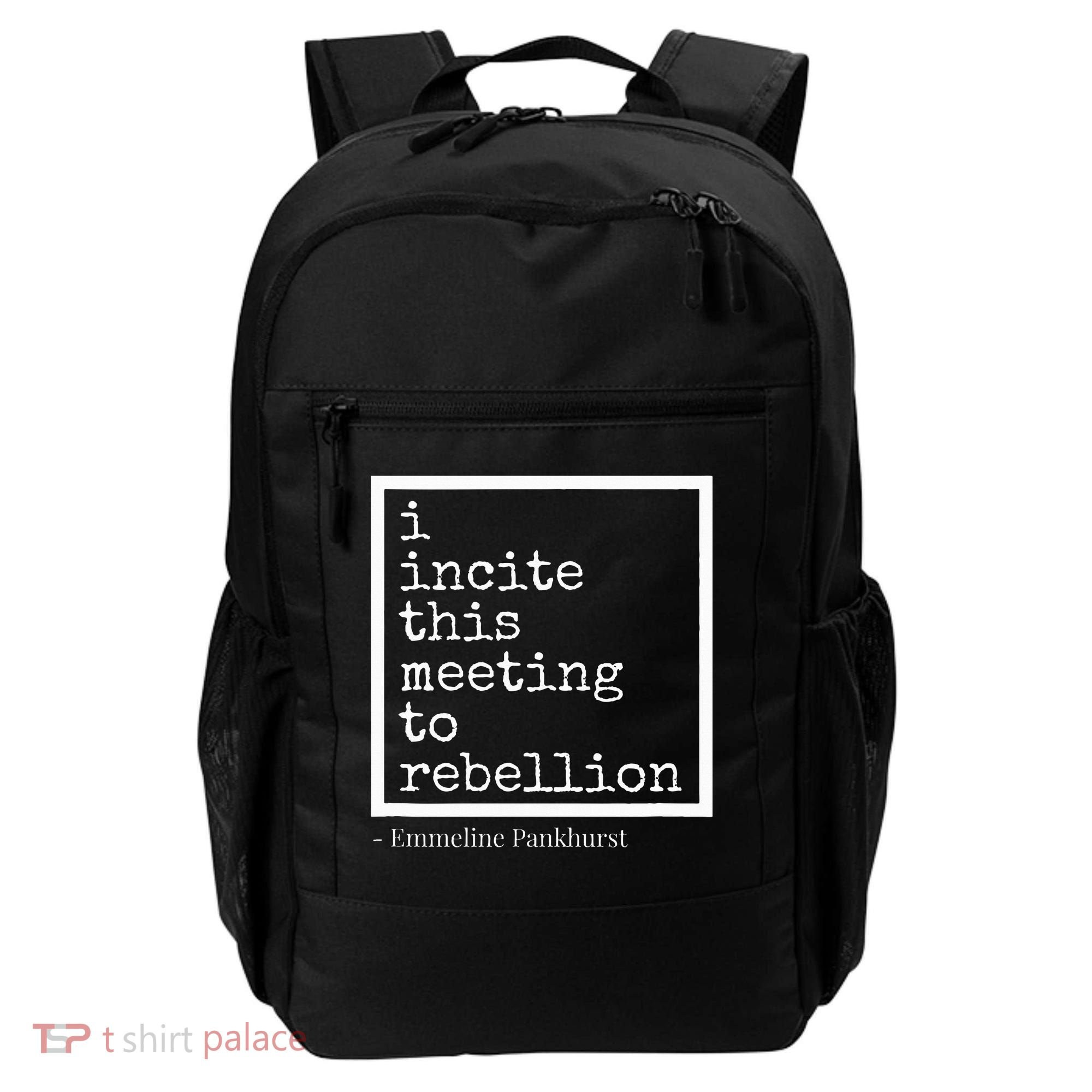 I Incite This Meeting To Rebellion Backpack