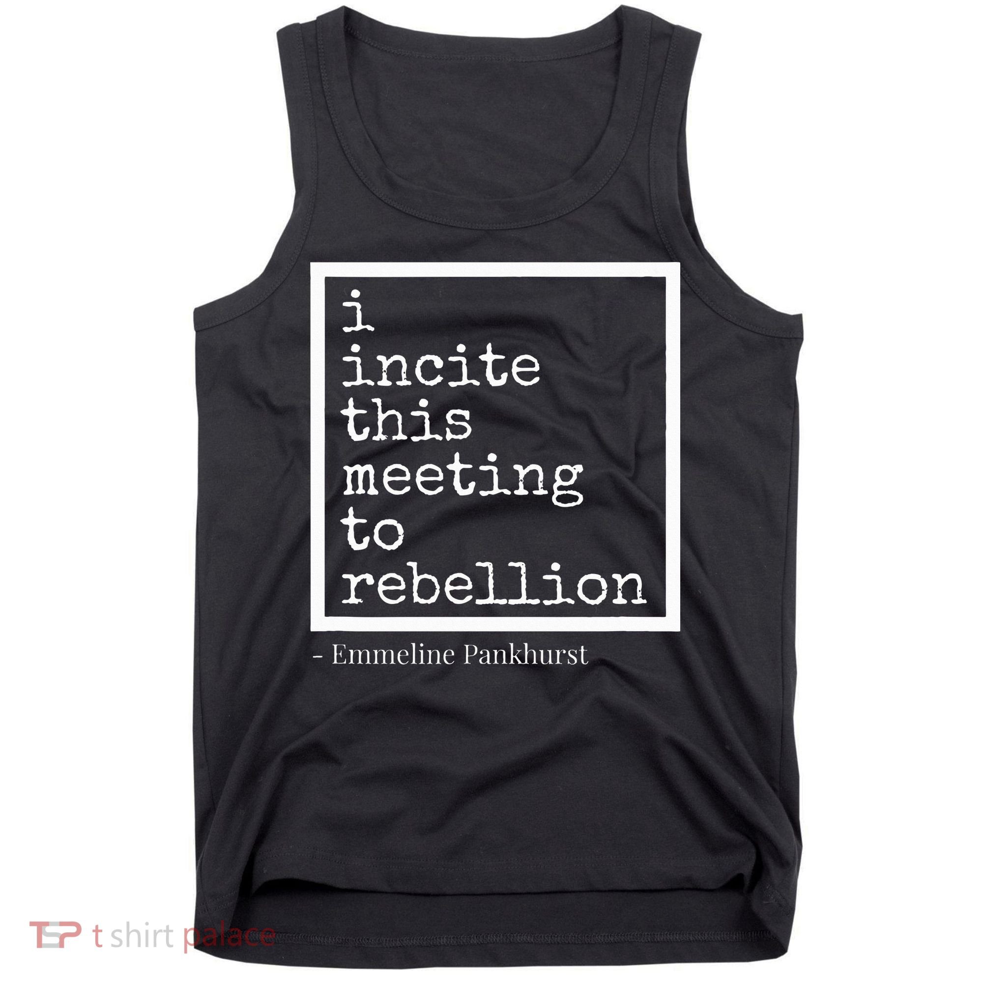 I Incite This Meeting To Rebellion Tank Top