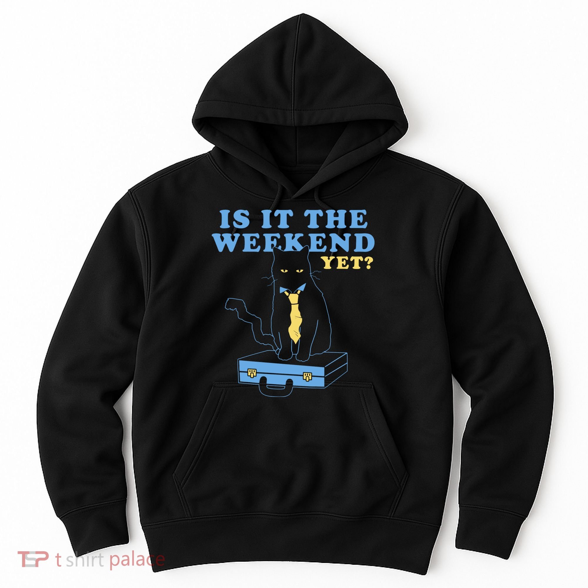 Is It The Weekend Yet Funny Cat Hoodie