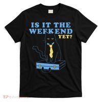 Is It The Weekend Yet Funny Cat T-Shirt thumb 0