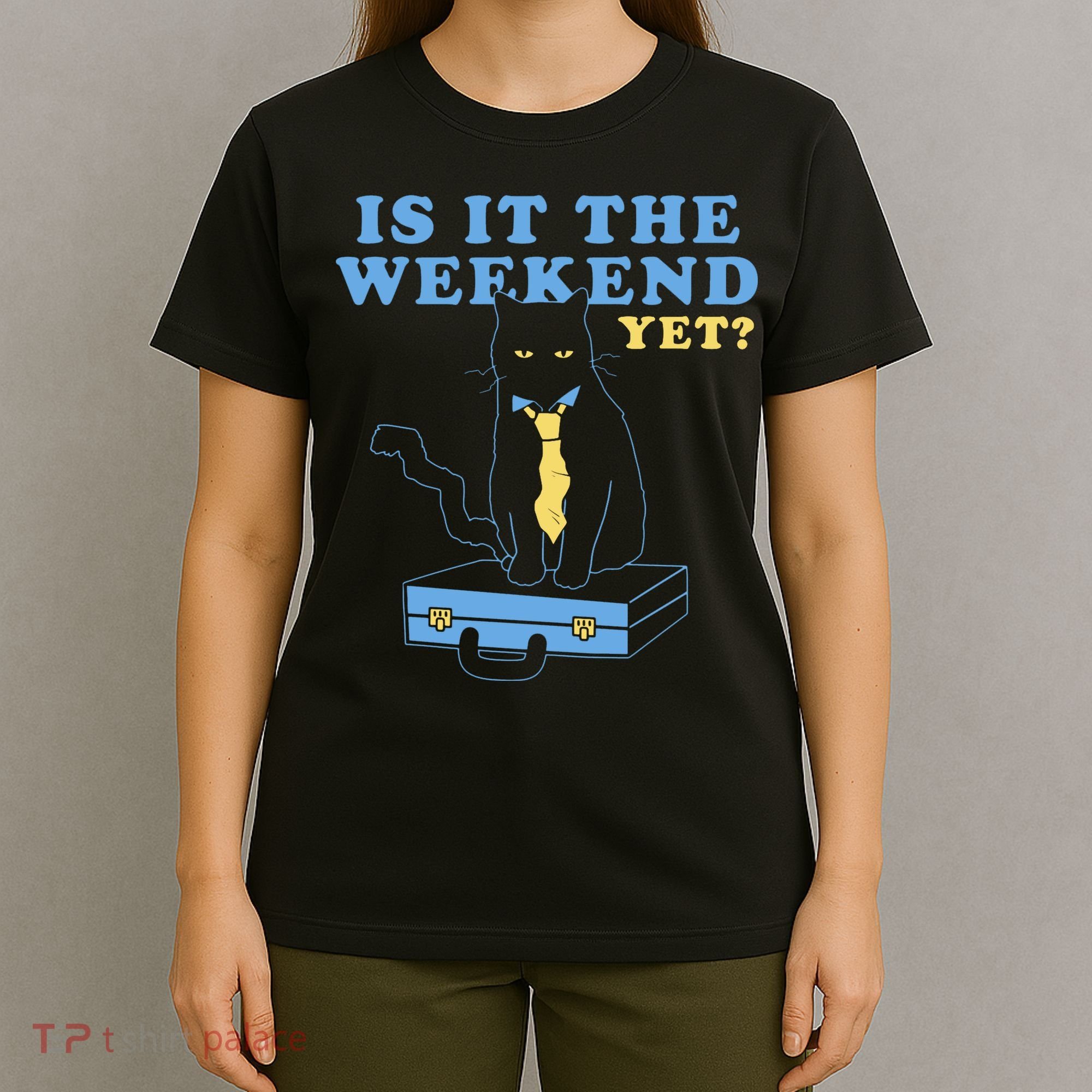 Is It The Weekend Yet Funny Cat T-Shirt