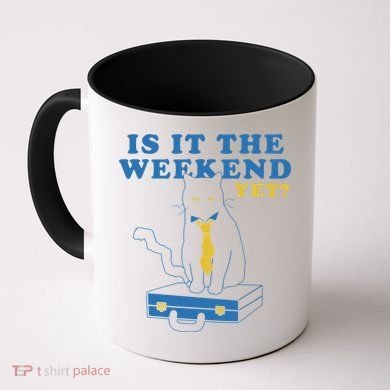 Is It The Weekend Yet Funny Cat Coffee Mug