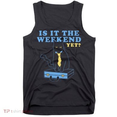 Is It The Weekend Yet Funny Cat Tank Top