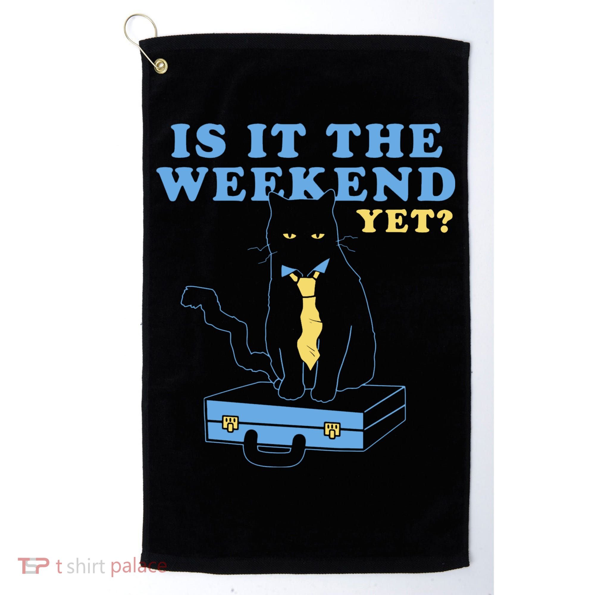 Is It The Weekend Yet Funny Cat Golf Towel