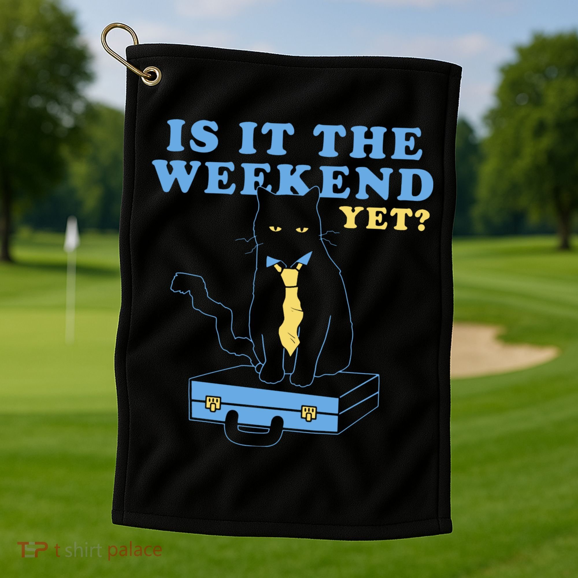 Is It The Weekend Yet Funny Cat Golf Towel
