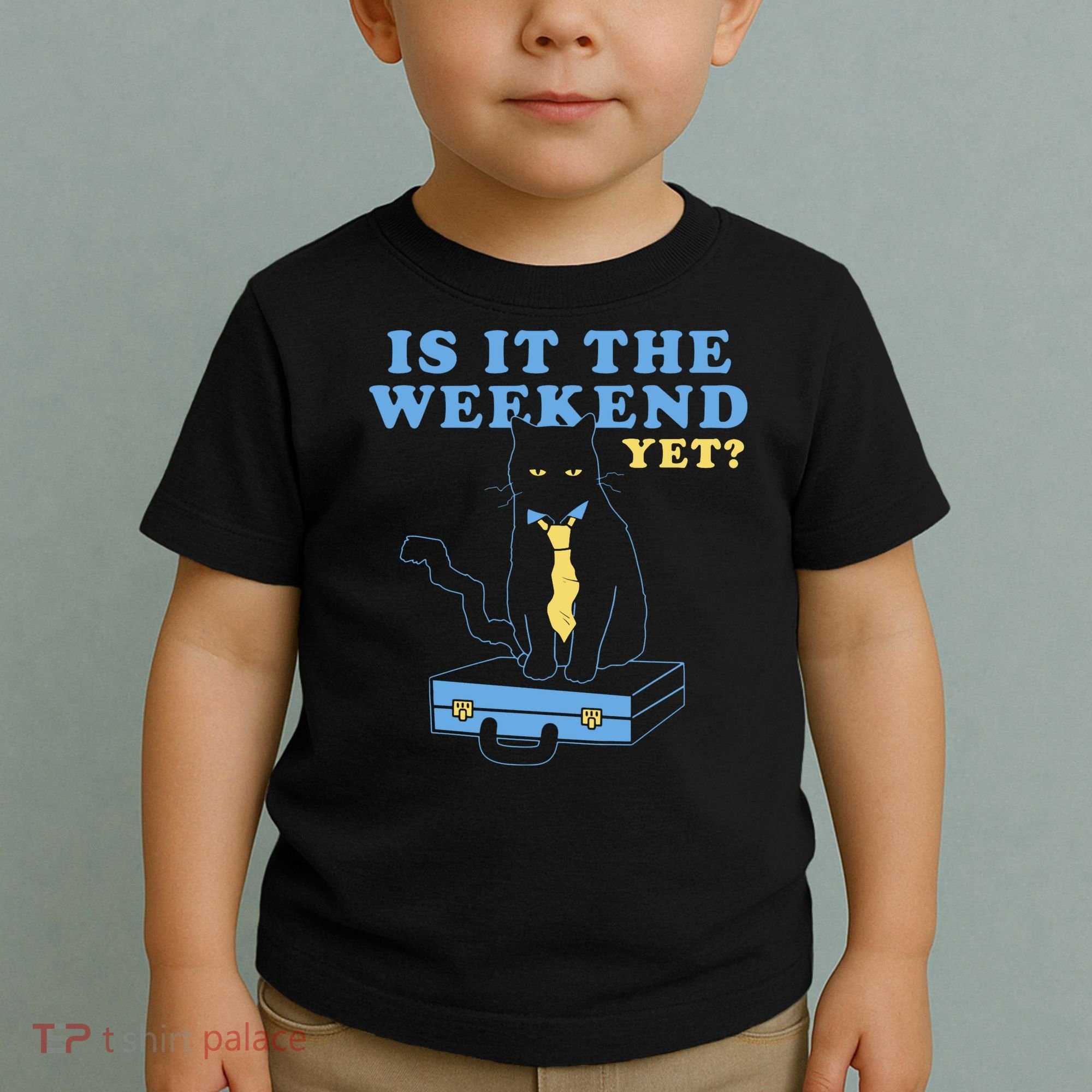 Is It The Weekend Yet Funny Cat Toddler T-Shirt