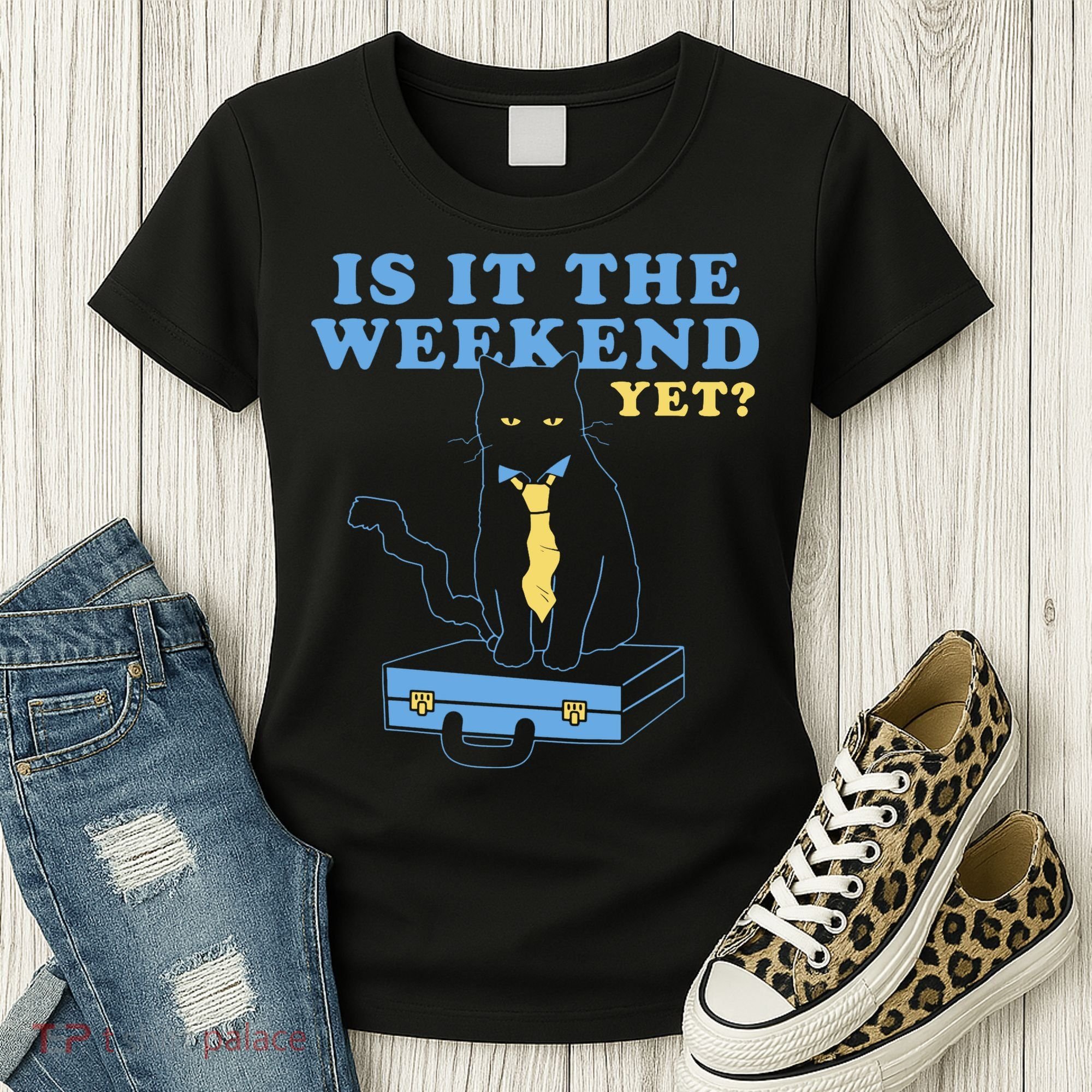 Is It The Weekend Yet Funny Cat Women's T-Shirt