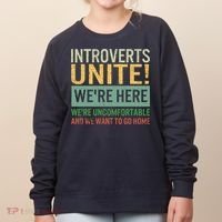 Introvert Introverts Unite Here Uncomfortable Want Go Home Women's Sweatshirt thumb 0