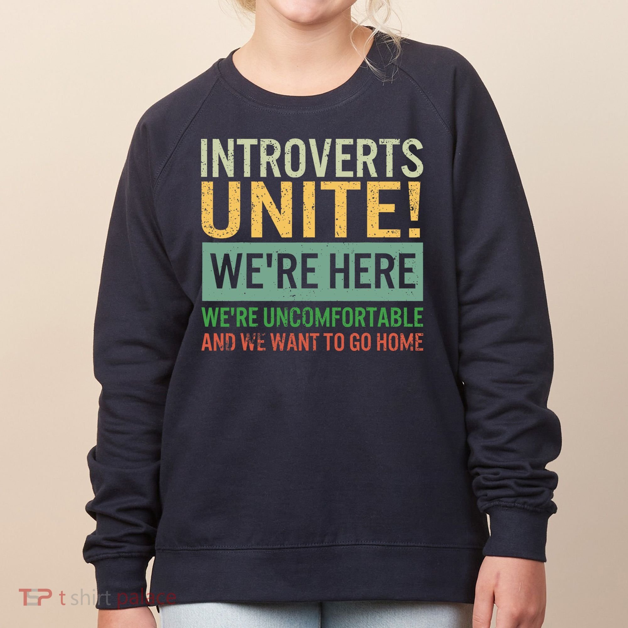 Introvert Introverts Unite Here Uncomfortable Want Go Home Women's Sweatshirt