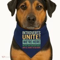 Introvert Introverts Unite Here Uncomfortable Want Go Home USA-Made Doggie Bandana thumb 1