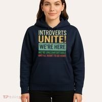 Introvert Introverts Unite Here Uncomfortable Want Go Home Hoodie thumb 5