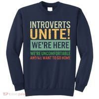 Introvert Introverts Unite Here Uncomfortable Want Go Home Sweatshirt thumb 0