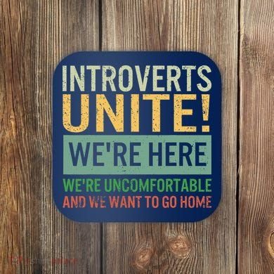 Introvert Introverts Unite Here Uncomfortable Want Go Home Coaster