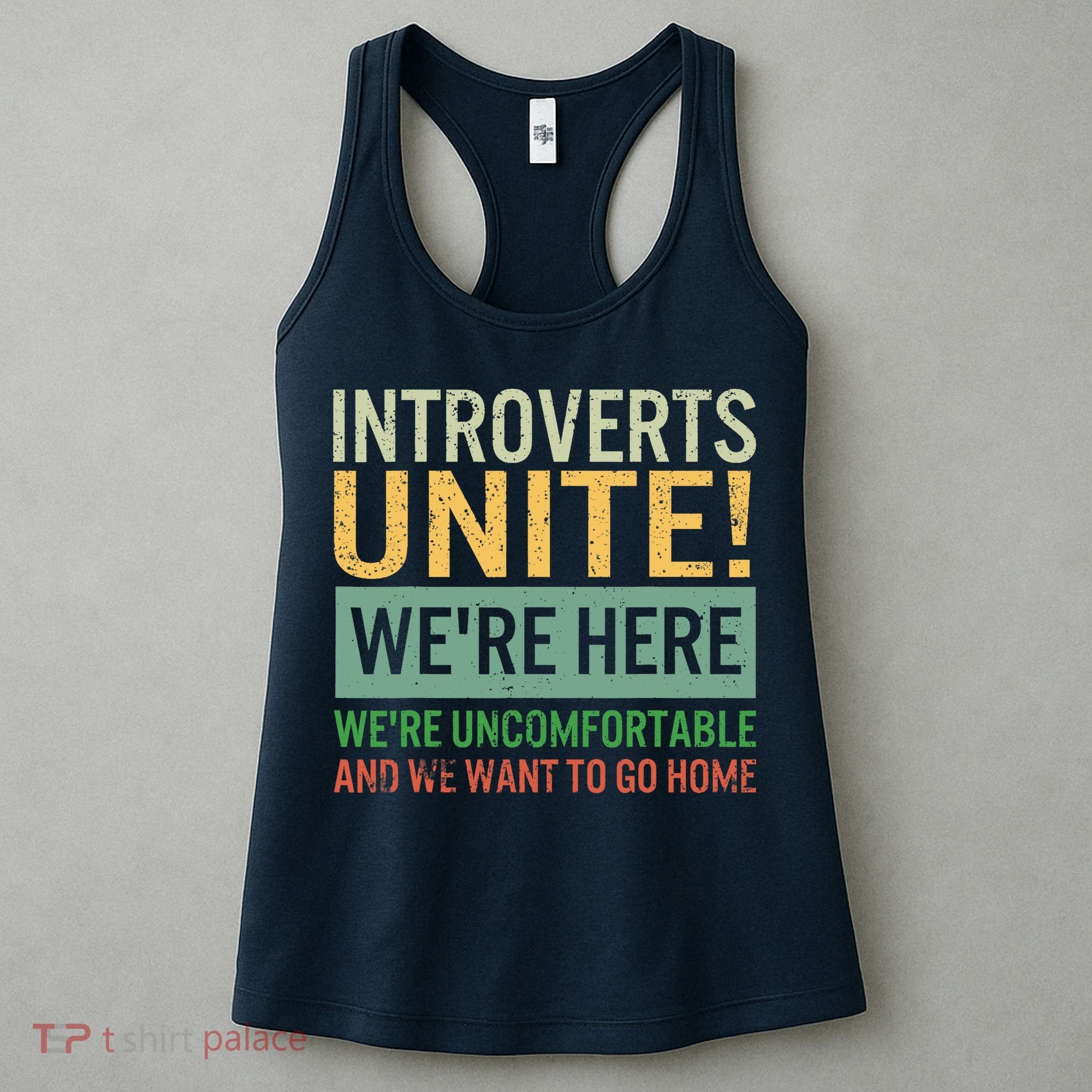 Introvert Introverts Unite Here Uncomfortable Want Go Home Women's Tank Top