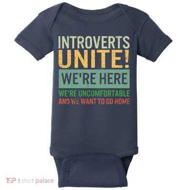 Introvert Introverts Unite Here Uncomfortable Want Go Home Baby Bodysuit