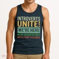 Introvert Introverts Unite Here Uncomfortable Want Go Home Tank Top thumb 3
