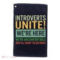 Introvert Introverts Unite Here Uncomfortable Want Go Home Golf Towel thumb 0