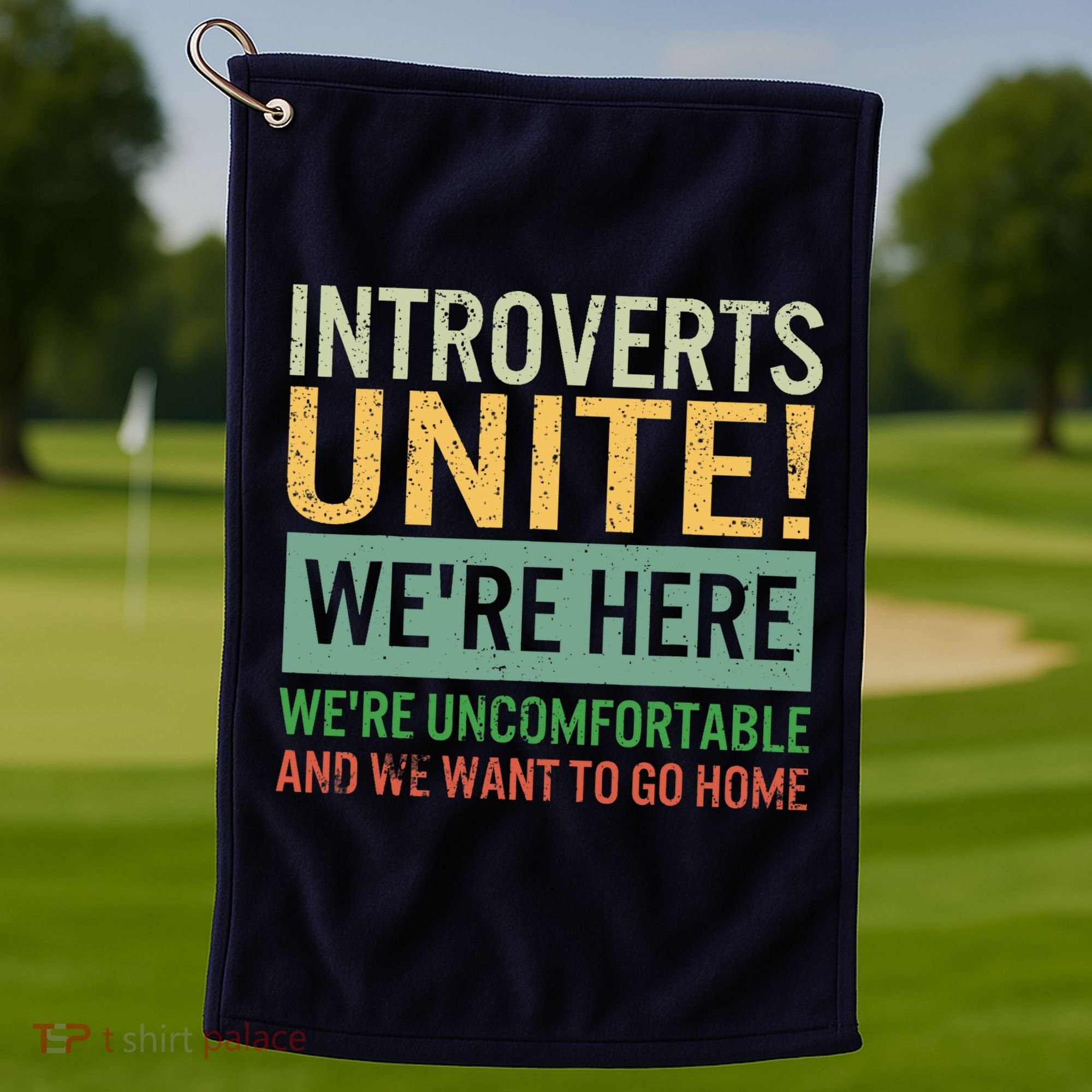 Introvert Introverts Unite Here Uncomfortable Want Go Home Golf Towel