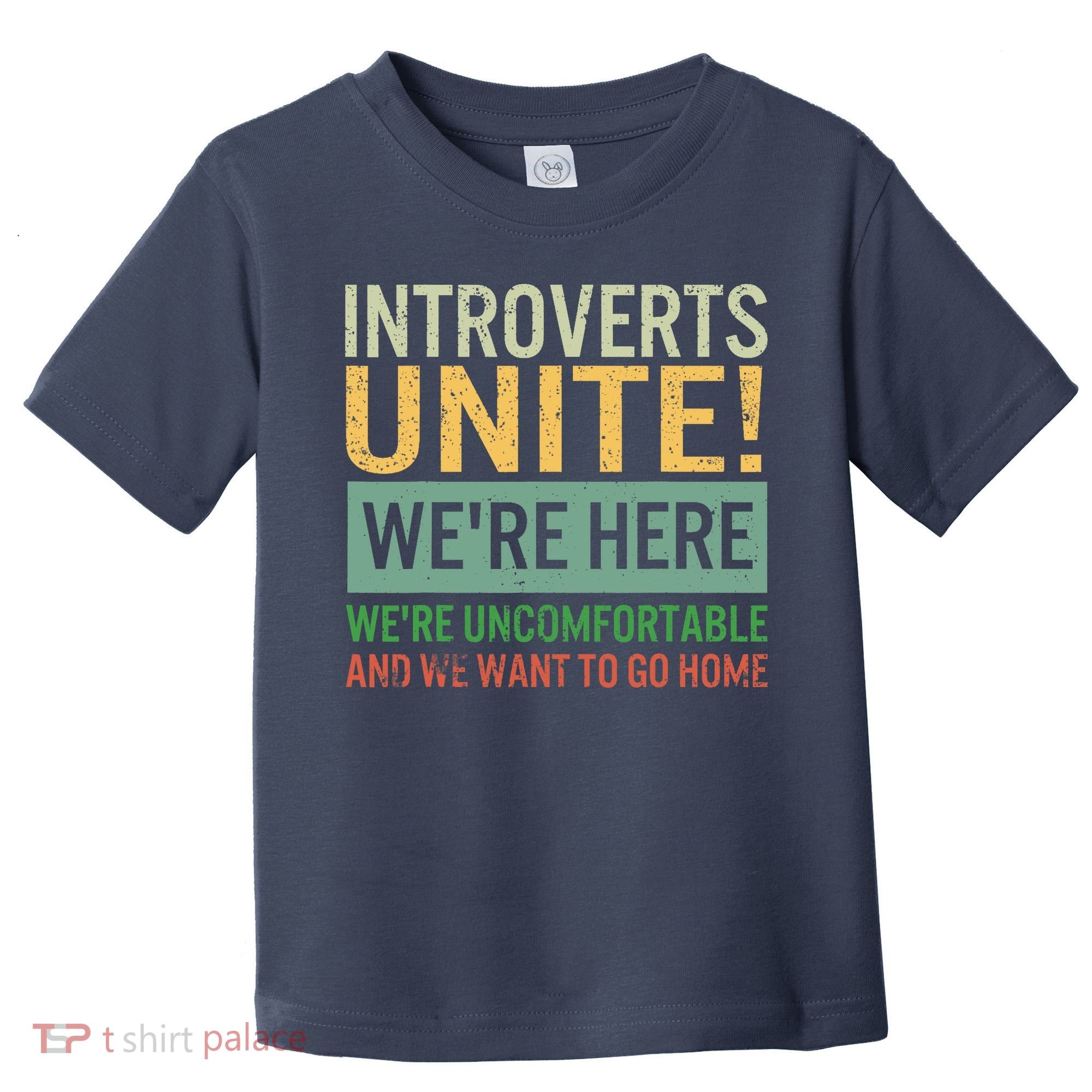 Introvert Introverts Unite Here Uncomfortable Want Go Home Toddler T-Shirt