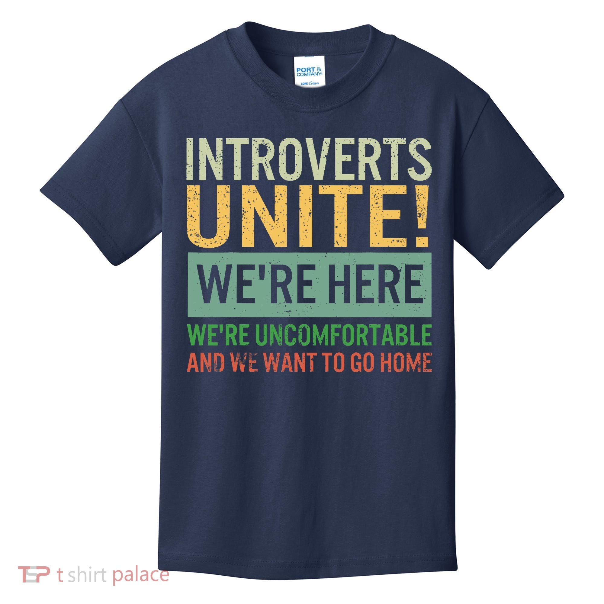 Introvert Introverts Unite Here Uncomfortable Want Go Home Kids T-Shirt