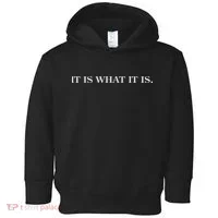 It Is What It Is. Funny Toddler Hoodie thumb 0