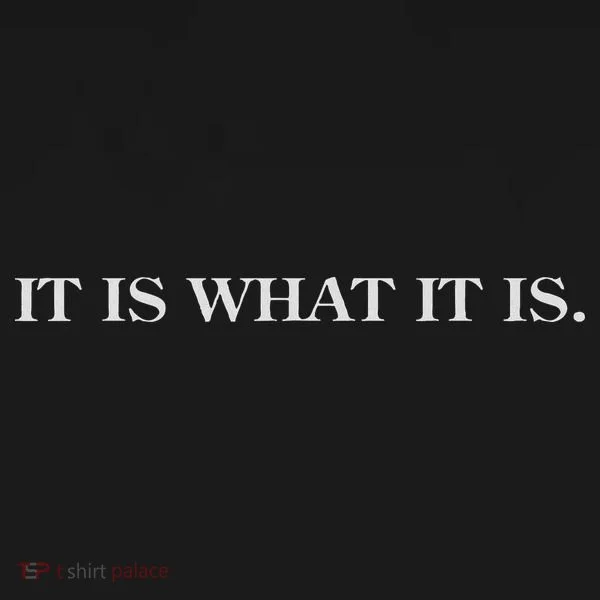 It Is What It Is. Funny Toddler T-Shirt