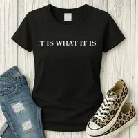 It Is What It Is. Funny Women's T-Shirt thumb 3