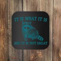 It Is What It Is And It Is Not Great Raccoon Coaster thumb 0