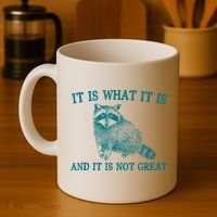 It Is What It Is And It Is Not Great Raccoon Coffee Mug thumb 4