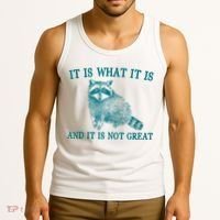 It Is What It Is And It Is Not Great Raccoon Tank Top thumb 3