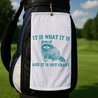 It Is What It Is And It Is Not Great Raccoon Golf Towel thumb 2
