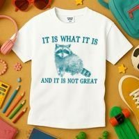 It Is What It Is And It Is Not Great Raccoon Kids T-Shirt thumb 3