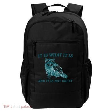 It Is What It Is And It Is Not Great Backpack