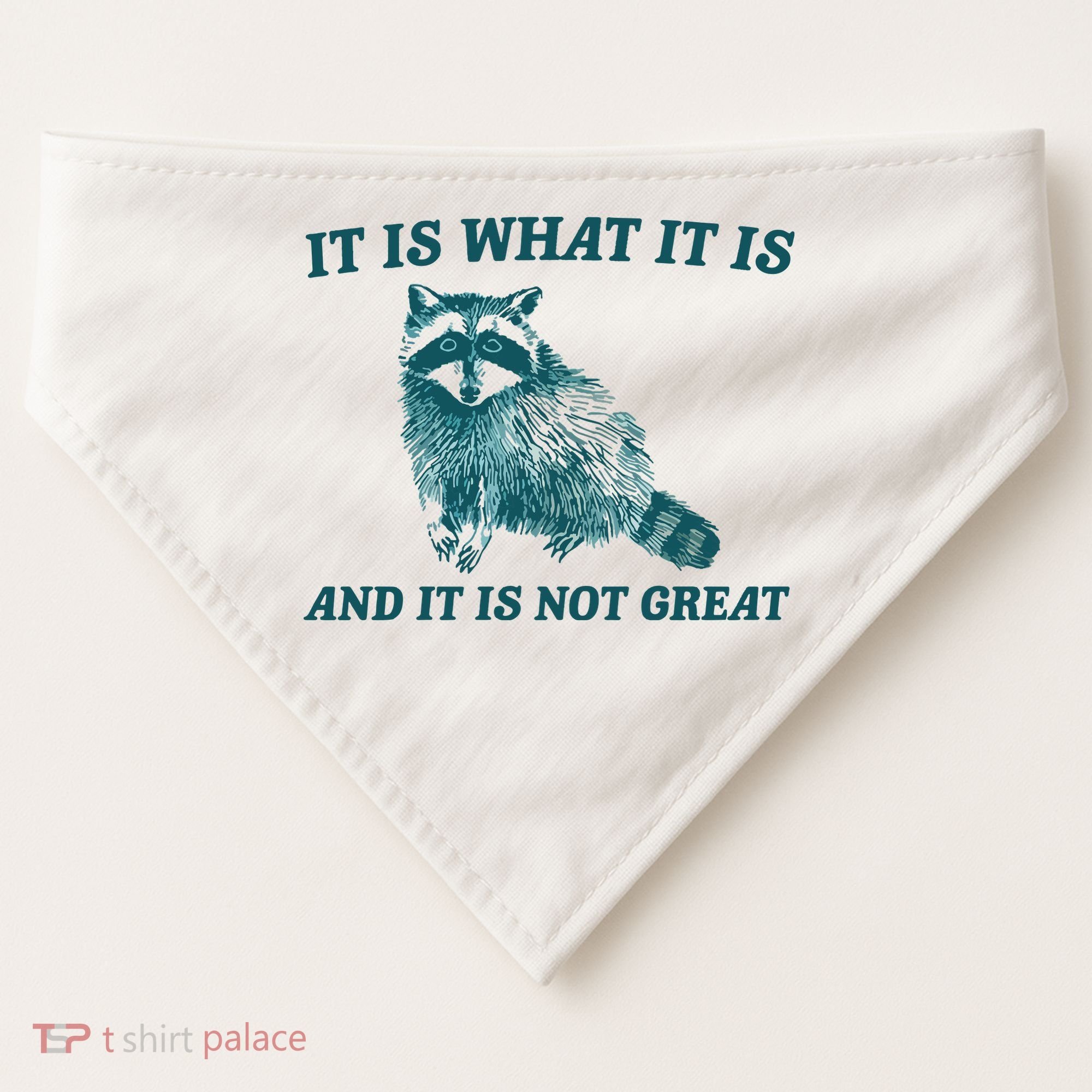 It Is What It Is And It Is Not Great USA-Made Doggie Bandana