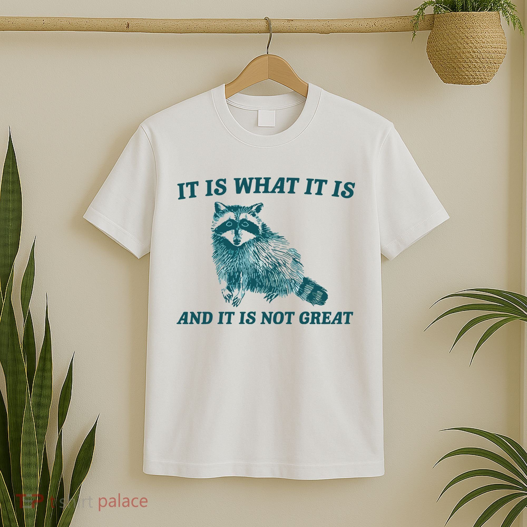 It Is What It Is And It Is Not Great T-Shirt
