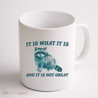 It Is What It Is And It Is Not Great Coffee Mug thumb 1