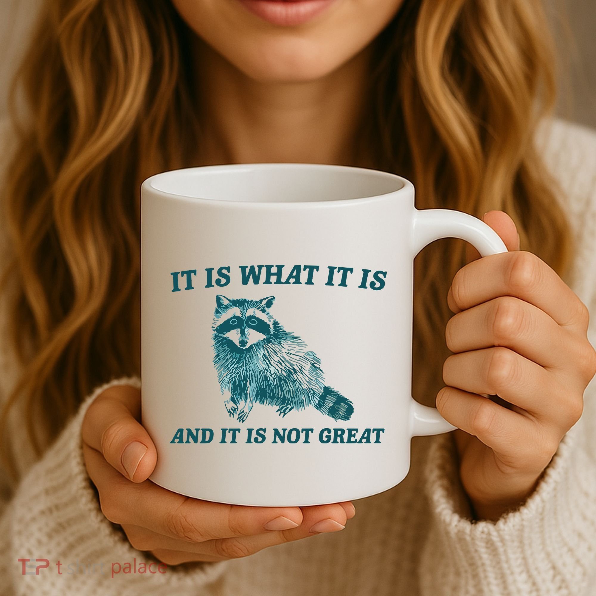 It Is What It Is And It Is Not Great Coffee Mug